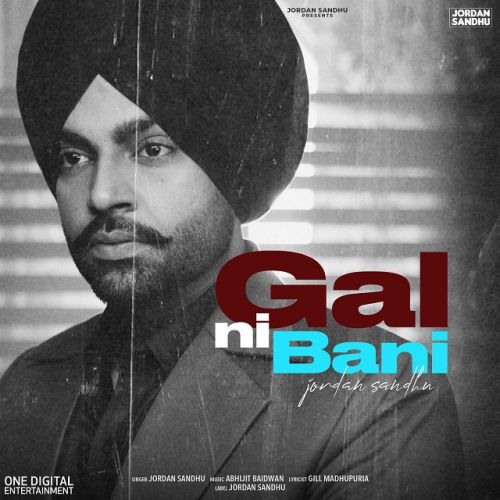 Gal Ni Bani Jordan Sandhu mp3 song download, Gal Ni Bani Jordan Sandhu full album