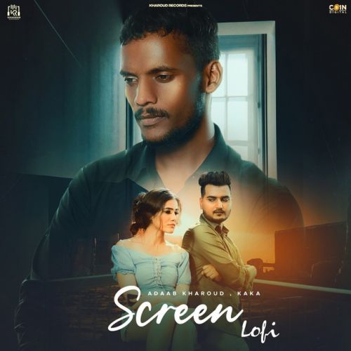 Download Screen Kaka, Adaab Kharoud mp3 song, Screen Kaka, Adaab Kharoud full album download