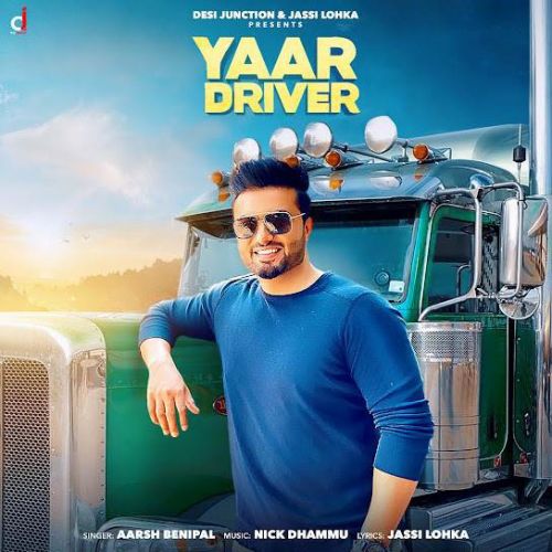 Yaar Driver Aarsh Benipal mp3 song download, Yaar Driver Aarsh Benipal full album