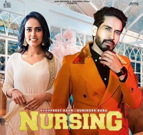 Nursing,Sukhpreet Kaur Surinder Baba mp3 song download, Nursing,Sukhpreet Kaur Surinder Baba full album