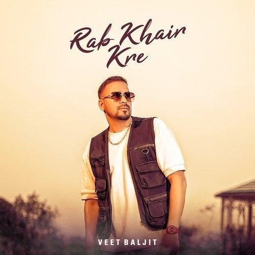 Rab Khair Kre Veet Baljit mp3 song download, Rab Khair Kre Veet Baljit full album