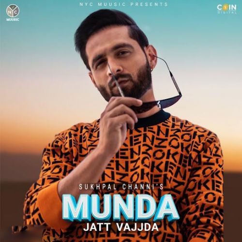 Munda Jatt Vajjda Sukhpal Channi mp3 song download, Munda Jatt Vajjda Sukhpal Channi full album