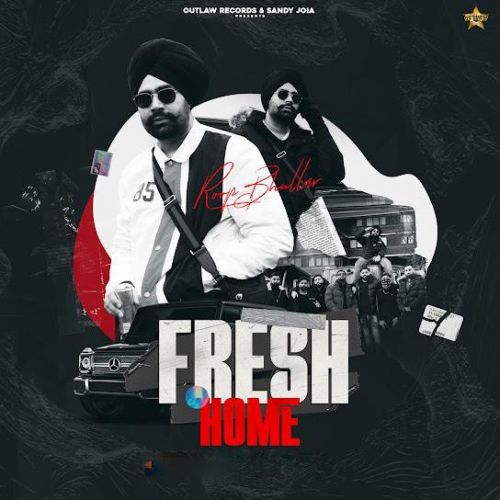 Fresh Home Roop Bhullar mp3 song download, Fresh Home Roop Bhullar full album