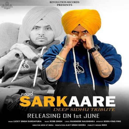 Sarkaare Lucky Singh Durgapuria mp3 song download, Sarkaare (Deep Sidhu Tribute) Lucky Singh Durgapuria full album