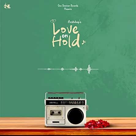 Download Love On Hold Anshdeep mp3 song, Love On Hold Anshdeep full album download