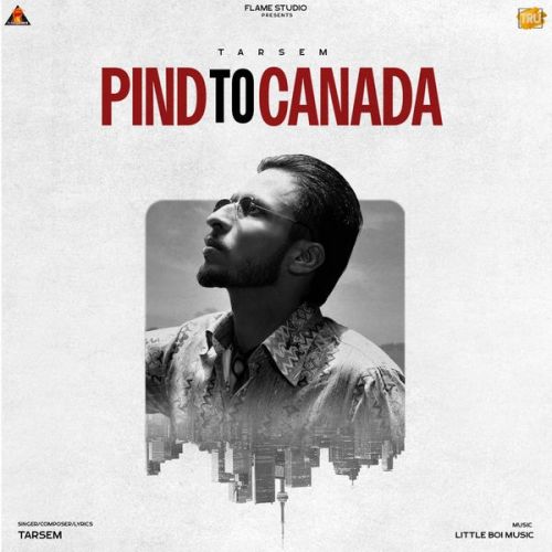 Pind To Canada Tarsem mp3 song download, Pind To Canada Tarsem full album