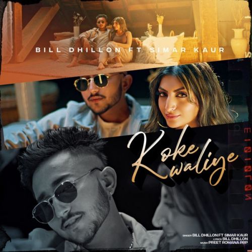 Download Koke Waliye Bill Dhillon, Simar Kaur mp3 song, Koke Waliye Bill Dhillon, Simar Kaur full album download