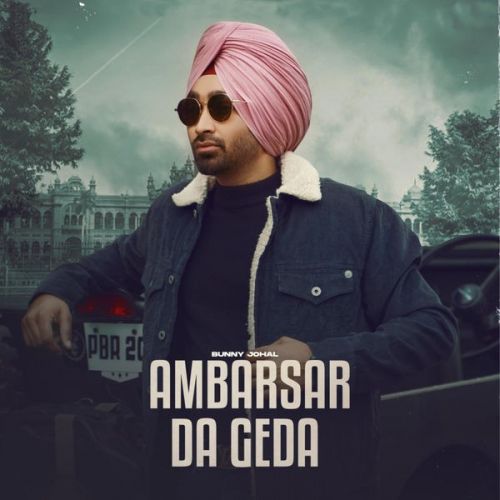 Download Ambarsar Da Geda Bunny Johal mp3 song, Ambarsar Da Geda Bunny Johal full album download