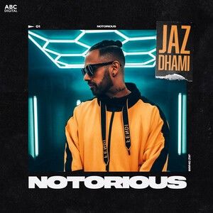 Notorious Jaz Dhami mp3 song download, Notorious Jaz Dhami full album
