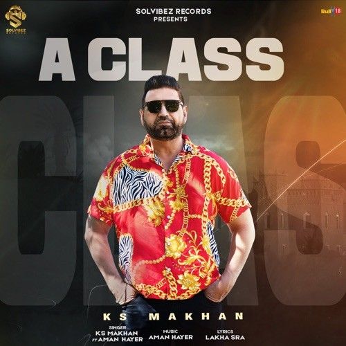 Download A Class KS Makhan mp3 song, A Class KS Makhan full album download