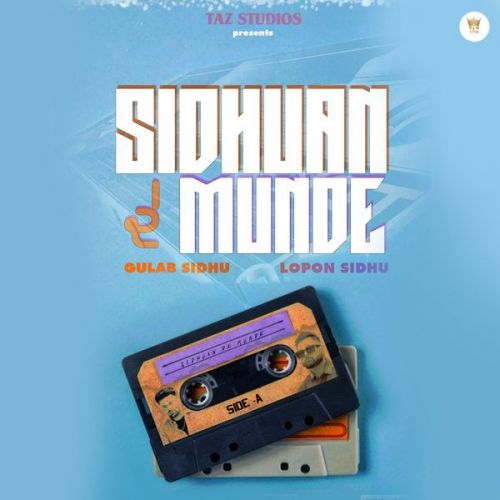 Khabran Lopon Sidhu, Gulab Sidhu mp3 song download, Sidhuan De Munde - EP Lopon Sidhu, Gulab Sidhu full album