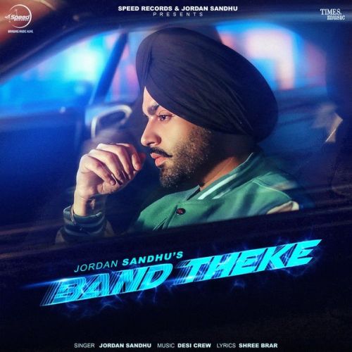 Band Theke Jordan Sandhu mp3 song download, Band Theke Jordan Sandhu full album