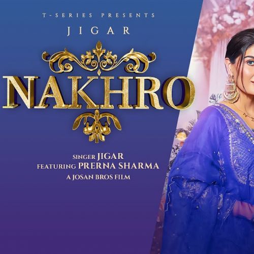 Nakhro Jigar mp3 song download, Nakhro Jigar full album