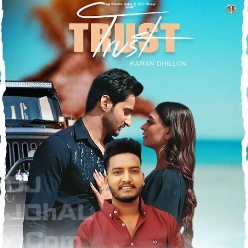 Trust Karan Dhillon mp3 song download, Trust Karan Dhillon full album