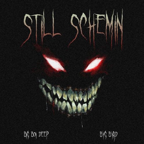 Still Schemin Big Boi Deep mp3 song download, Still Schemin Big Boi Deep full album