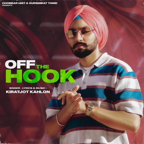 Download Chithiyan Kiratjot Kahlon mp3 song, Off The Hook Kiratjot Kahlon full album download