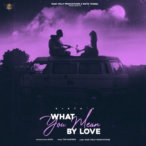 What You Mean By Love Kirta mp3 song download, What You Mean By Love Kirta full album