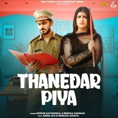 Thanedar Piya Somvir Kathurwal, Renuka Panwar mp3 song download, Thanedar Piya Somvir Kathurwal, Renuka Panwar full album