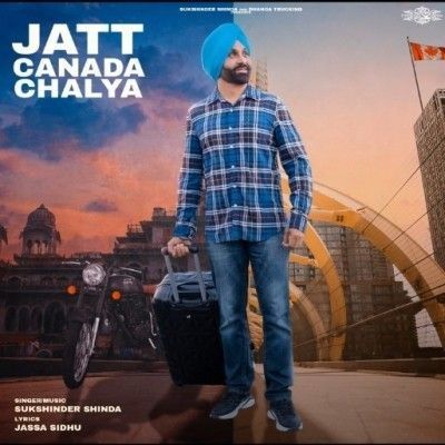 Jatt Canada Chalya Sukshinder Shinda mp3 song download, Jatt Canada Chalya Sukshinder Shinda full album