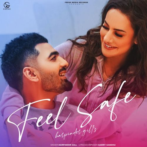 Feel Safe Harpinder Gill mp3 song download, Feel Safe Harpinder Gill full album