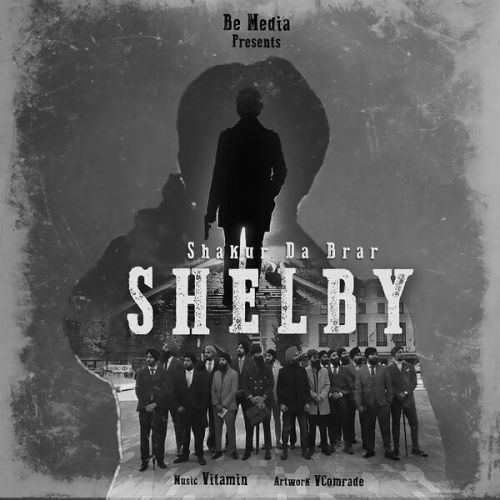 Shelby Shakur Da Brar mp3 song download, Shelby Shakur Da Brar full album