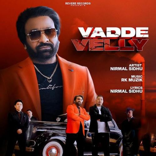 Vadde Velli Nirmal Sidhu mp3 song download, Vadde Velli Nirmal Sidhu full album