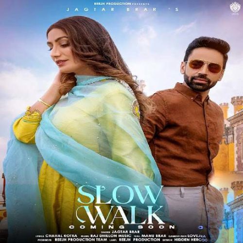 Slow Walk Jagtar Brar mp3 song download, Slow Walk Jagtar Brar full album