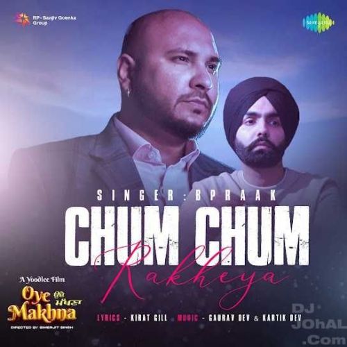 Chum Chum Rakheya B Praak mp3 song download, Chum Chum Rakheya B Praak full album