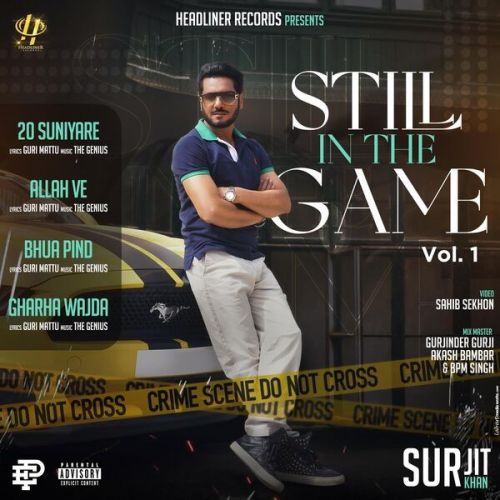 20 Suniyare Surjit Khan mp3 song download, Still In The Game - EP Surjit Khan full album