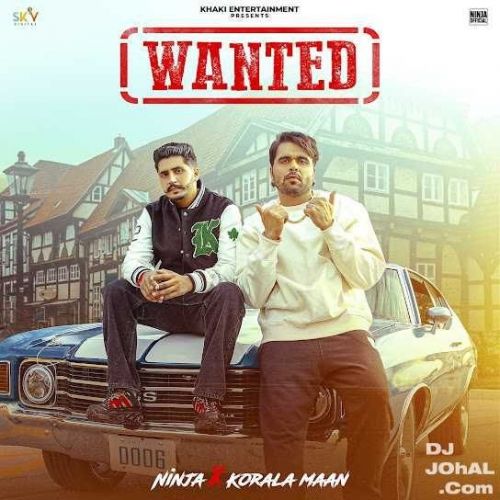 Wanted Ninja, Korala Maan mp3 song download, Wanted Ninja, Korala Maan full album