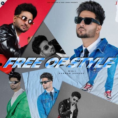 Free Of Style Gurman Sandhu mp3 song download, Free Of Style Gurman Sandhu full album