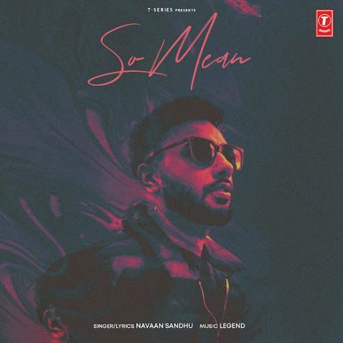 So Mean Navaan Sandhu mp3 song download, So Mean Navaan Sandhu full album