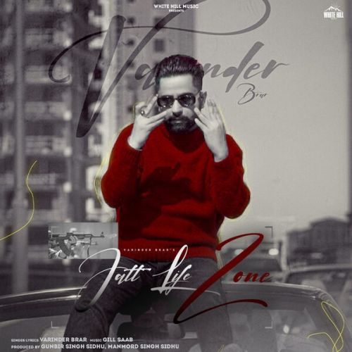 Jatt Life Zone Varinder Brar mp3 song download, Jatt Life Zone Varinder Brar full album