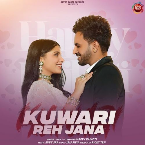 Kuwari Reh Jana Happy Raikoti mp3 song download, Kuwari Reh Jana Happy Raikoti full album