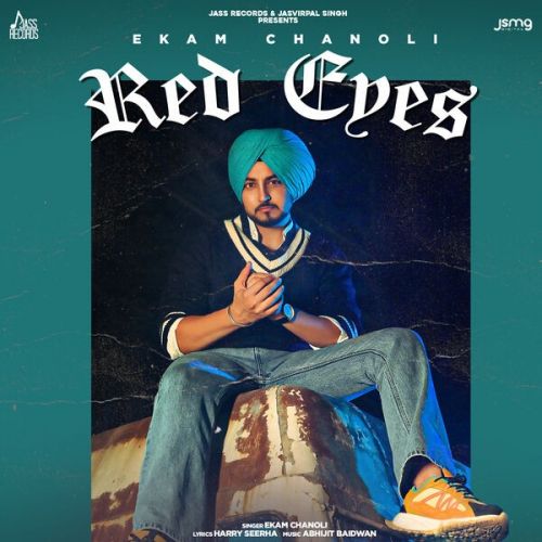 Red Eyes Ekam Chanoli mp3 song download, Red Eyes Ekam Chanoli full album