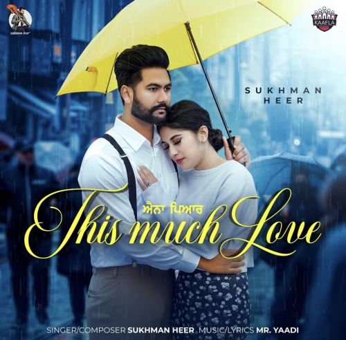 This Much Love Sukhman Heer mp3 song download, This Much Love Sukhman Heer full album