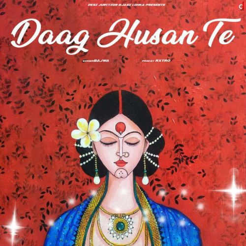 Download Daag Husan Te Bajwa mp3 song, Daag Husan Te Bajwa full album download