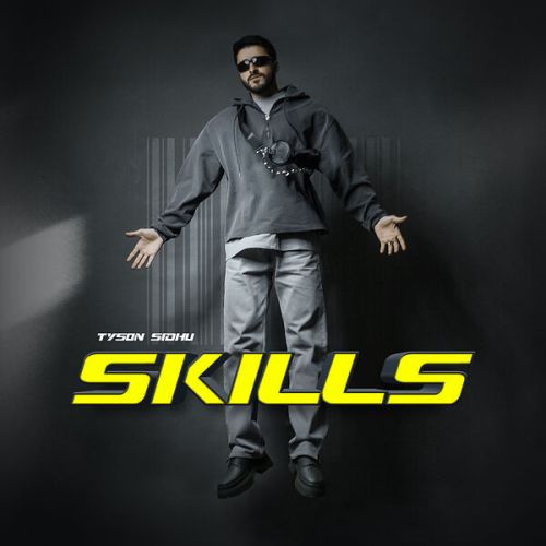 Skills Tyson Sidhu mp3 song download, Skills Tyson Sidhu full album