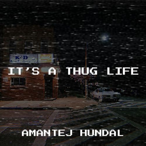 Zindagi Haseen Amantej Hundal mp3 song download, Its a Thug Life Amantej Hundal full album