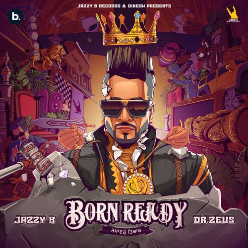 Kisey (Dullah) Jazzy B mp3 song download, Born Ready Jazzy B full album