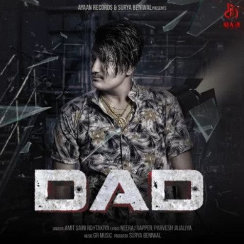 DAD Amit Saini Rohtakiya mp3 song download, DAD Amit Saini Rohtakiya full album