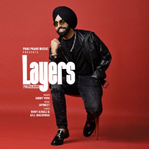 Gusse Gile Ammy Virk mp3 song download, Layers Ammy Virk full album