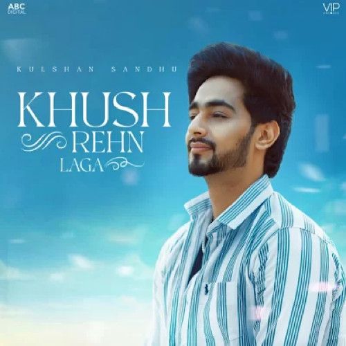 Khush Rehn Laga Kulshan Sandhu mp3 song download, Khush Rehn Laga Kulshan Sandhu full album