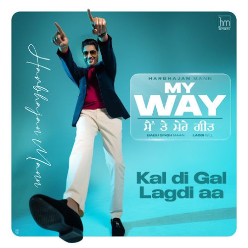 Kal Di Gal Lagdi Aa Harbhajan Mann mp3 song download, Kal Di Gal Lagdi Aa Harbhajan Mann full album