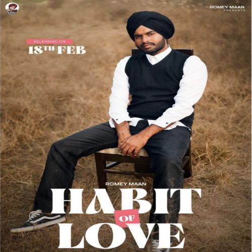 Habit Of Love Romey Maan mp3 song download, Habit Of Love Romey Maan full album