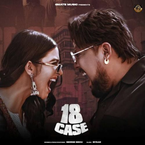 18 Case George Sidhu mp3 song download, 18 Case George Sidhu full album