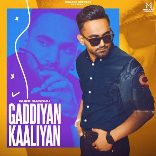 Gaddiyan Kaaliyan Gurp Sandhu mp3 song download, Gaddiyan Kaaliyan Gurp Sandhu full album