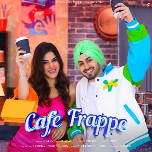 Cafe Frappe Rohanpreet Singh mp3 song download, Cafe Frappe Rohanpreet Singh full album