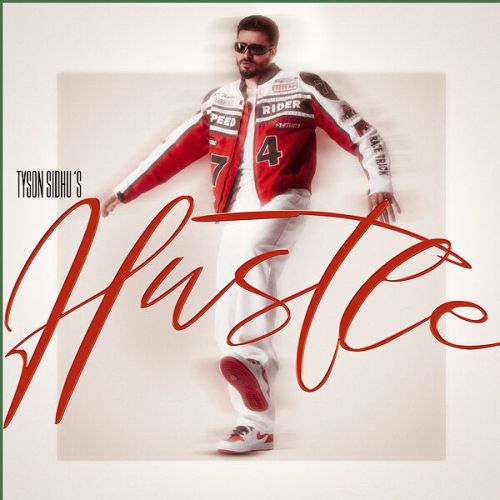 Hustle Tyson Sidhu mp3 song download, Hustle Tyson Sidhu full album