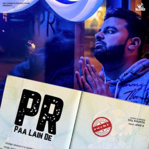 Download PR Paa Lain De Gill Raunta mp3 song, PR Paa Lain De Gill Raunta full album download